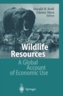 Image for Wildlife Resources: A Global Account of Economic Use
