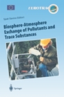 Image for Biosphere-Atmosphere Exchange of Pollutants and Trace Substances: Experimental and Theoretical Studies of Biogenic Emissions and of Pollutant Deposition