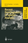 Image for Recent developments in spatial analysis: spatial statistics, behavioural modelling, and computational intelligence