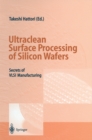 Image for Ultraclean surface processing of silicon wafers: secrets of VLSI manufacturing