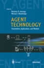 Image for Agent Technology: Foundations, Applications, and Markets