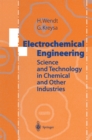 Image for Electrochemical engineering: science and technology in chemical and other industries