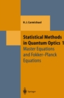 Image for Statistical methods in quantum optics 1: master equations and Fokker-Planck equations