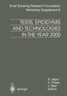 Image for Testis, Epididymis and Technologies in the Year 2000: 11th European Workshop on Molecular and Cellular Endocrinology of the Testis