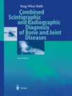 Image for Combined Scintigraphic and Radiographic Diagnosis of Bone and Joint Diseases