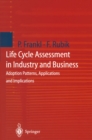 Image for Life cycle assessment in industry and business: adoption patterns, applications and implications