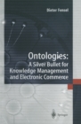 Image for Ontologies:: A Silver Bullet for Knowledge Management and Electronic Commerce