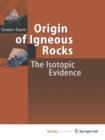Image for Origin of Igneous Rocks : The Isotopic Evidence