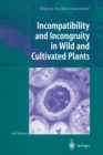Image for Incompatability and incongruity in wild and cultivated plants