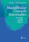Image for Mandibular Growth Anomalies: Terminology - Aetiology Diagnosis - Treatment
