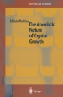 Image for The atomistic nature of crystal growth