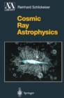 Image for Cosmic ray astrophysics