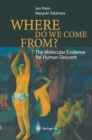 Image for Where do we come from?: the molecular evidence for human descent