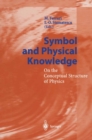 Image for Symbol and Physical Knowledge: On the Conceptual Structure of Physics