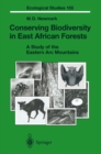Image for Conserving Biodiversity in East African Forests: A Study of the Eastern Arc Mountains