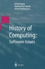 Image for History of computing: software issues : International Conference on the History of Computing, ICHC 2000, April 5-7, 2000, Heinz Nixdorf MuseumsForum, Paderborn, Germany