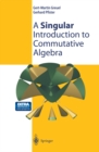 Image for A singular introduction to commutative algebra