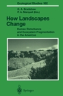 Image for How Landscapes Change: Human Disturbance and Ecosystem Fragmentation in the Americas