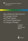 Image for New Molecular Mechanisms of Estrogen Action and Their Impact on Future Perspectives in Estrogen Therapy : v. 46