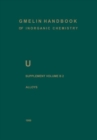 Image for U Uranium : Supplement Volume B2 Alloys of Uranium with Alkali Metals, Alkaline Earths, and Elements of Main Groups III and IV