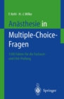 Image for Anasthesie in Multiple-Choice-Fragen: 1500 Fakten zur Vorbereitung auf die Facharztprufung und das Europaische Diplom fur Anasthesiologie und Intensivmedizin (DEAA)