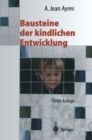 Image for Bausteine Der Kindlichen Entwicklung: Die Bedeutung Der Integration Der Sinne Fur Die Entwicklung Des Kindes.