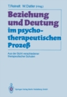 Image for Beziehung und Deutung im psychotherapeutischen Proze: Aus der Sicht verschiedener therapeutischer Schulen