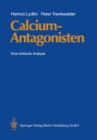 Image for Calcium-Antagonisten: Eine kritische Analyse.
