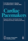 Image for Cardiac Pacemakers: Diagnostic Options * Dual Chamber Pacing Rate Responsive Pacing * Antitachycardia Pacing