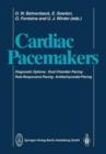Image for Cardiac Pacemakers : Diagnostic Options * Dual Chamber Pacing Rate Responsive Pacing * Antitachycardia Pacing
