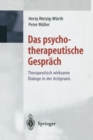 Image for Das psychotherapeutische Gesprach: Therapeutisch wirksame Dialoge in der Arztpraxis