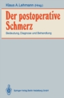 Image for Der postoperative Schmerz: Bedeutung, Diagnose und Behandlung