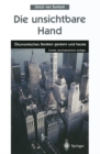 Image for Die unsichtbare Hand: Okonomisches Denken gestern und heute