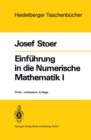 Image for Einfuhrung in die Numerische Mathematik I: unter Berucksichtigung von Vorlesungen von F.L. Bauer