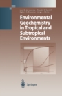 Image for Environmental geochemistry in tropical and subtropical environments