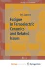 Image for Fatigue in Ferroelectric Ceramics and Related Issues