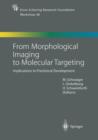 Image for From Morphological Imaging to Molecular Targeting : Implications to Preclinical Development
