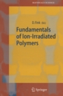 Image for Fundamentals of Ion-Irradiated Polymers