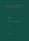 Image for Ga Organogallium Compounds: Part 1. : G-a / 1- / 1