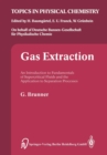 Image for Gas Extraction : An Introduction to Fundamentals of Supercritical Fluids and the Application to Separation Processes