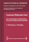 Image for Gaseous Molecular Ions: An Introduction to Elementary Processes Induced by Ionization : 2
