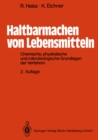 Image for Haltbarmachen Von Lebensmitteln: Chemische, Physikalische Und Mikrobiologische Grundlagen Der Verfahren