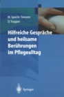 Image for Hilfreiche Gesprache und heilsame Beruhrungen im Pflegealltag