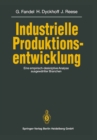 Image for Industrielle Produktionsentwicklung: Eine empirisch-deskriptive Analyse ausgewahlter Branchen