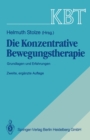 Image for KBT Die Konzentrative Bewegungstherapie: Grundlagen und Erfahrungen
