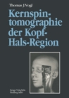 Image for Kernspintomographie der Kopf-Hals-Region: Funktionelle Topographie - klinische Befunde - Bildgebung - Spektroskopie