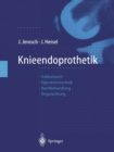 Image for Knieendoprothetik: Indikationen * Operationstechnik Nachbehandlung * Begutachtung