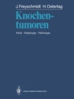 Image for Knochentumoren: Klinik - Radiologie - Pathologie