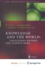 Image for Knowledge and the World: Challenges Beyond the Science Wars