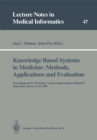 Image for Knowledge Based Systems in Medicine: Methods, Applications and Evaluation: Proceedings of the Workshop &quot;System Engineering in Medicine&quot;, Maastricht, March 16-18, 1989